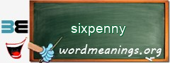 WordMeaning blackboard for sixpenny